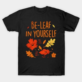 Be Leaf In Yourself T-Shirt